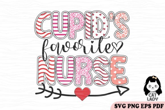 Cupid s Favorite Nurse SVG PNG for Graphics Crafts