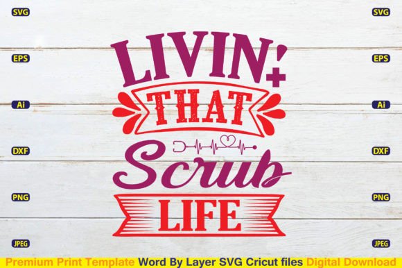 Livin That Scrub Life Svg: Graphics for Crafts