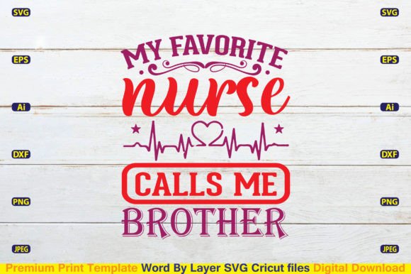 My Favorite Nurse Calls Me Brother: Graphics for Crafts