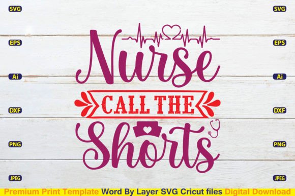 Nurse Call the Shorts Svg: Graphics for Crafts