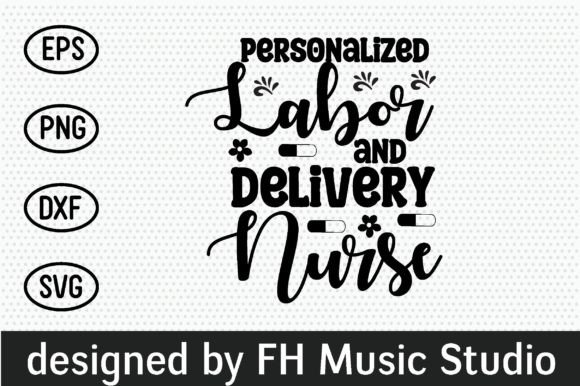 Personalized Labor and Delivery Nurse Graphics for Crafts