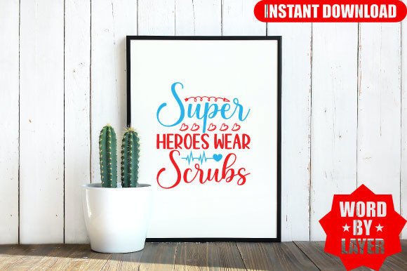 Super Heroes Wear Scrubs SVG: Graphics for Crafts
